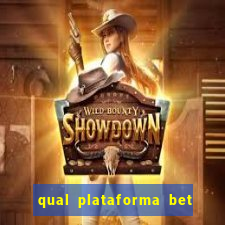 qual plataforma bet paga mais